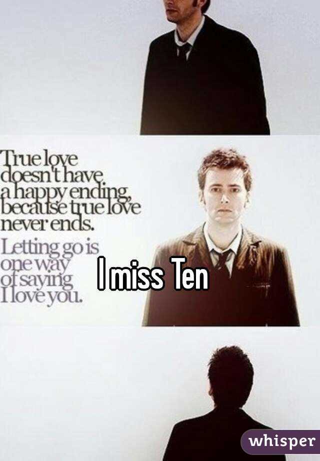 I miss Ten