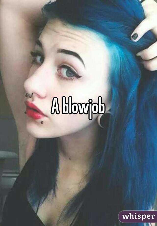 A blowjob