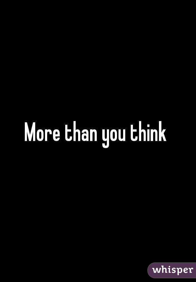 More than you think 