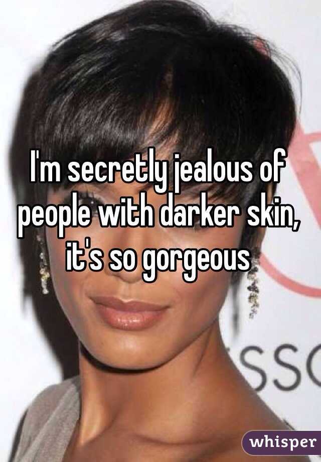 I'm secretly jealous of people with darker skin, it's so gorgeous 