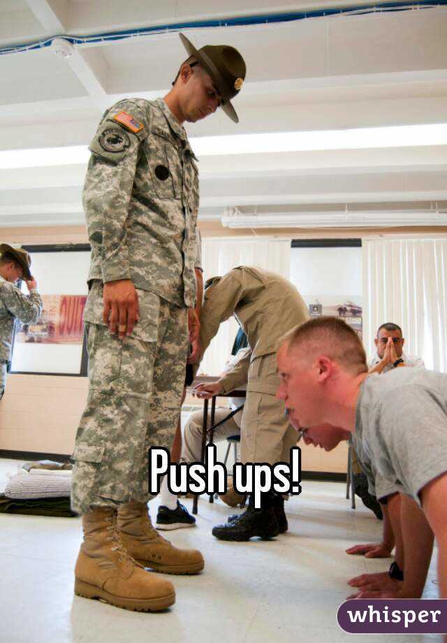 Push ups! 