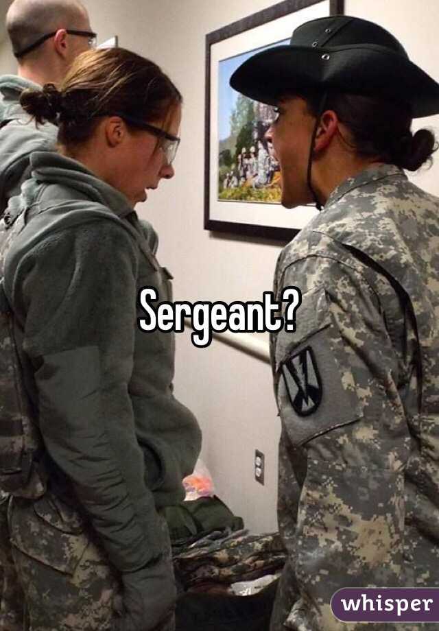 Sergeant?