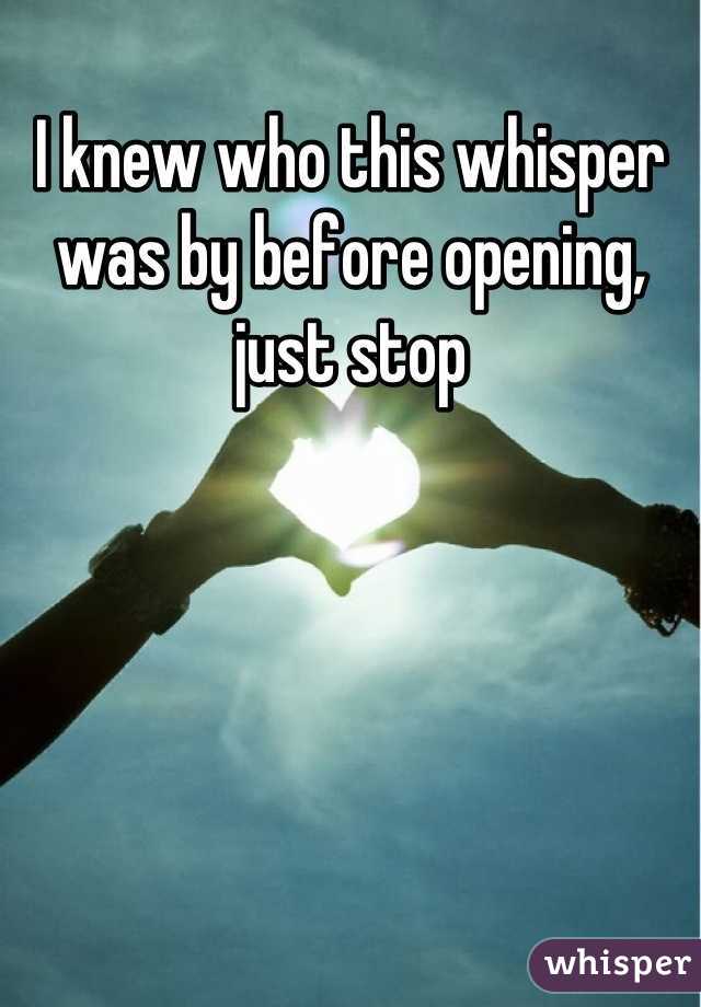 I knew who this whisper was by before opening, just stop