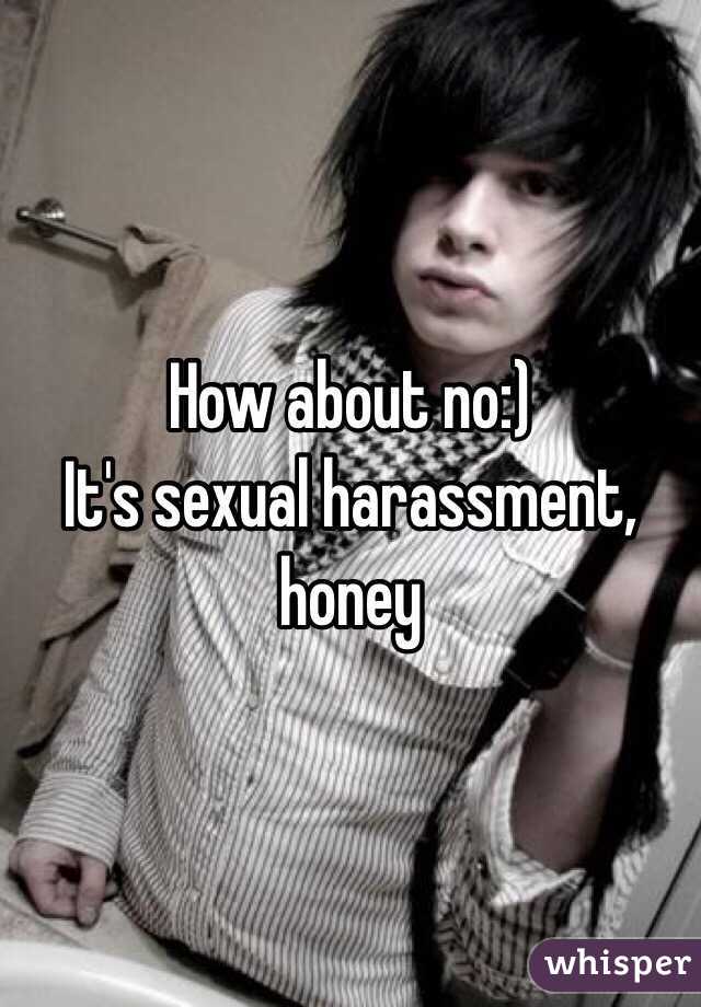 How about no:)
It's sexual harassment, honey