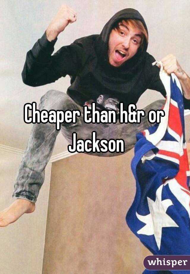 Cheaper than h&r or Jackson