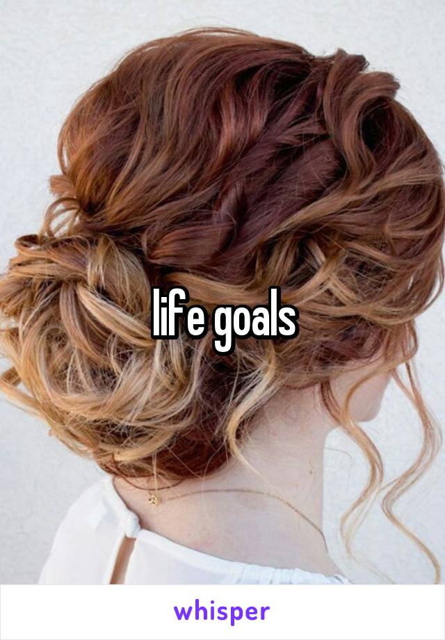 life goals