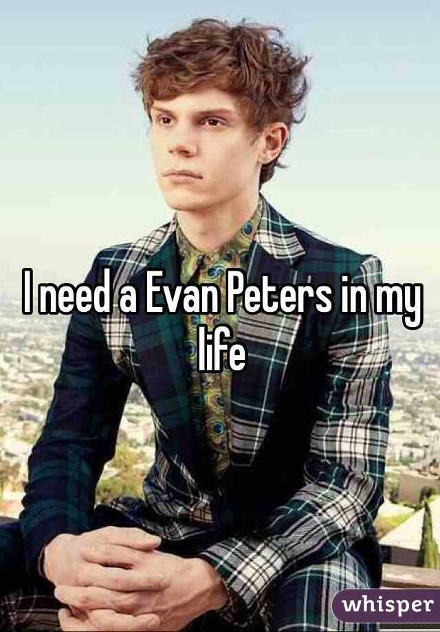 I need a Evan Peters in my life 
