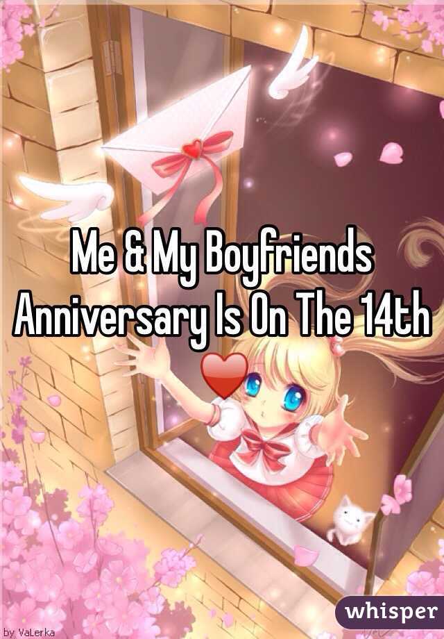 Me & My Boyfriends Anniversary Is On The 14th ♥️