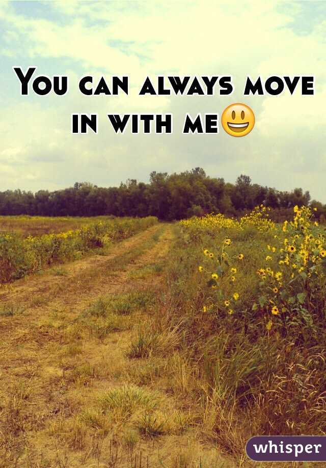 You can always move in with me😃