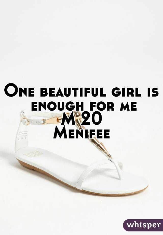 One beautiful girl is enough for me
M 20
Menifee
