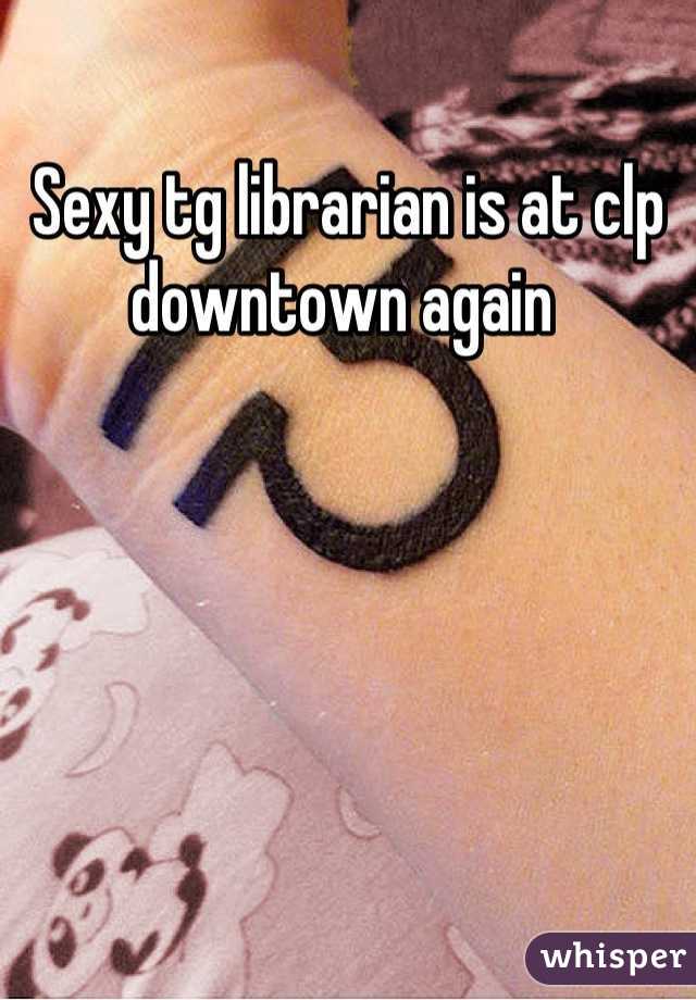 Sexy tg librarian is at clp downtown again 