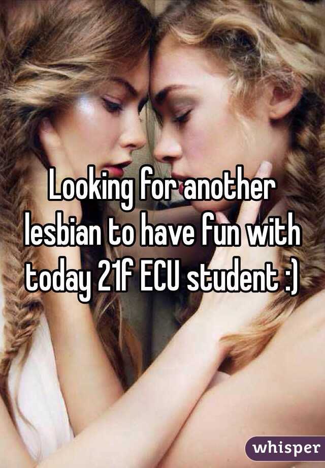 Looking for another lesbian to have fun with today 21f ECU student :)