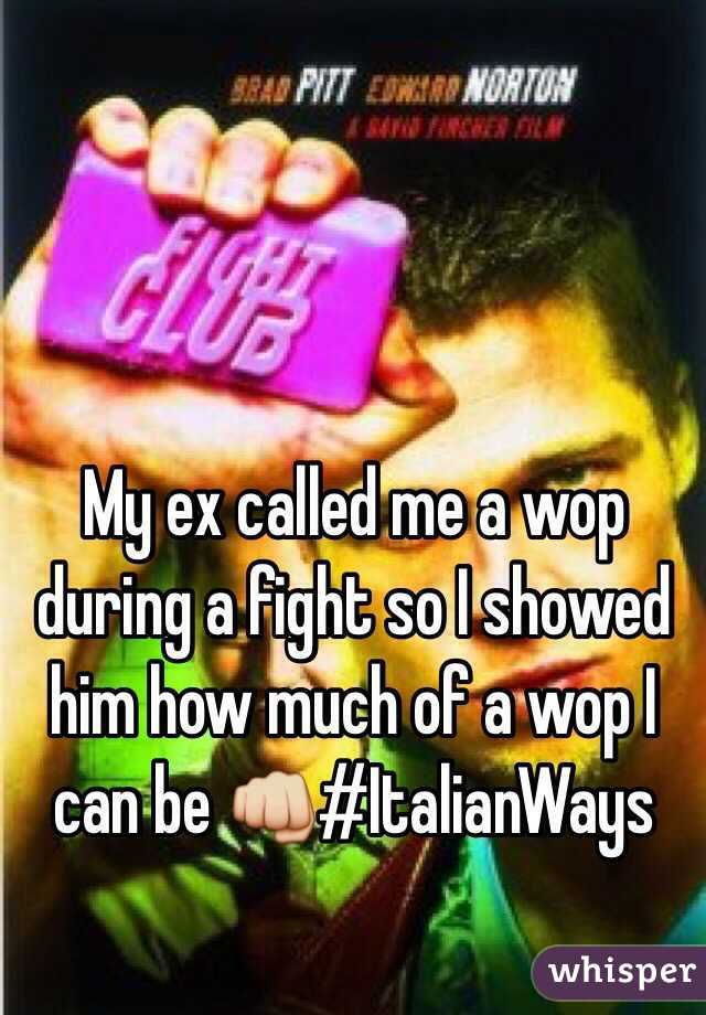 My ex called me a wop during a fight so I showed him how much of a wop I can be 👊#ItalianWays 