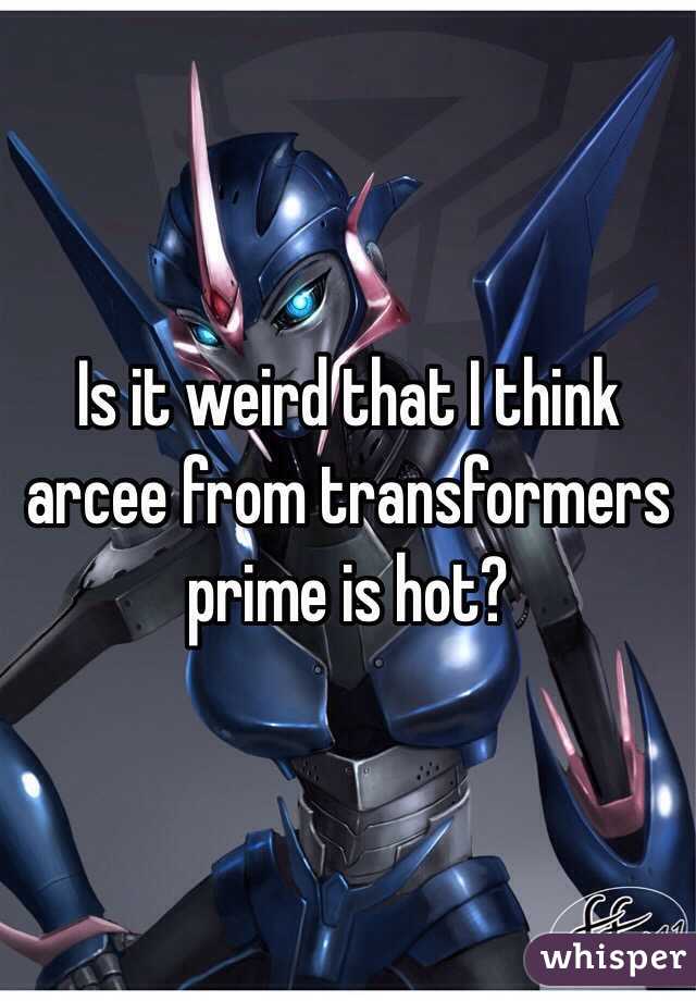 Is it weird that I think arcee from transformers prime is hot?