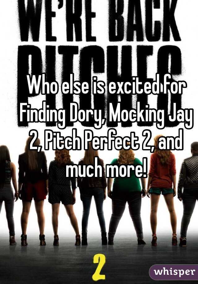 Who else is excited for Finding Dory, Mocking Jay 2, Pitch Perfect 2, and much more!