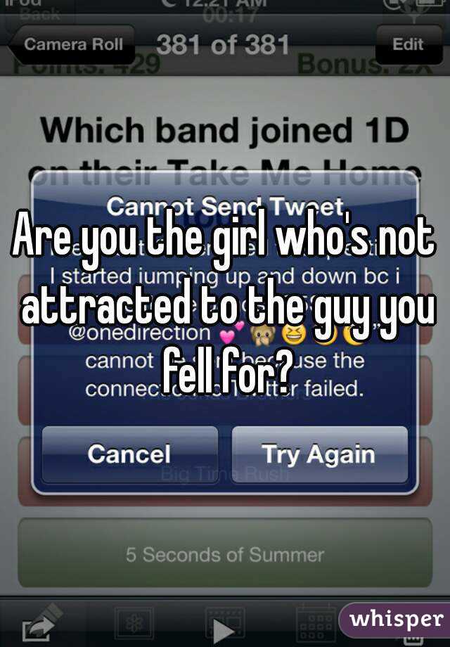 Are you the girl who's not attracted to the guy you fell for?