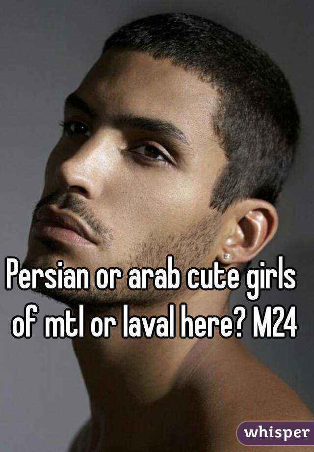 Persian or arab cute girls of mtl or laval here? M24