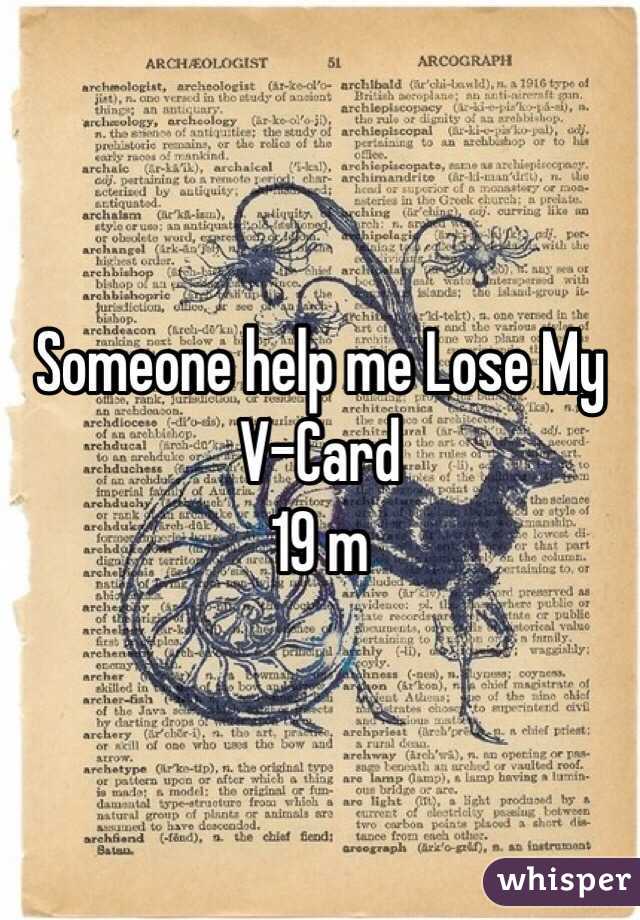 Someone help me Lose My V-Card
19 m