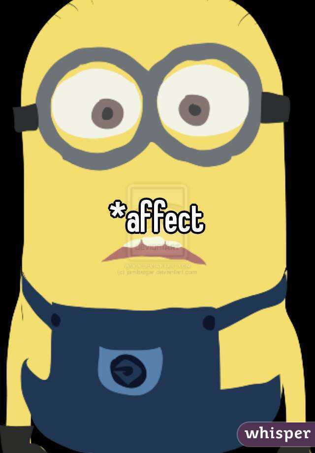 *affect