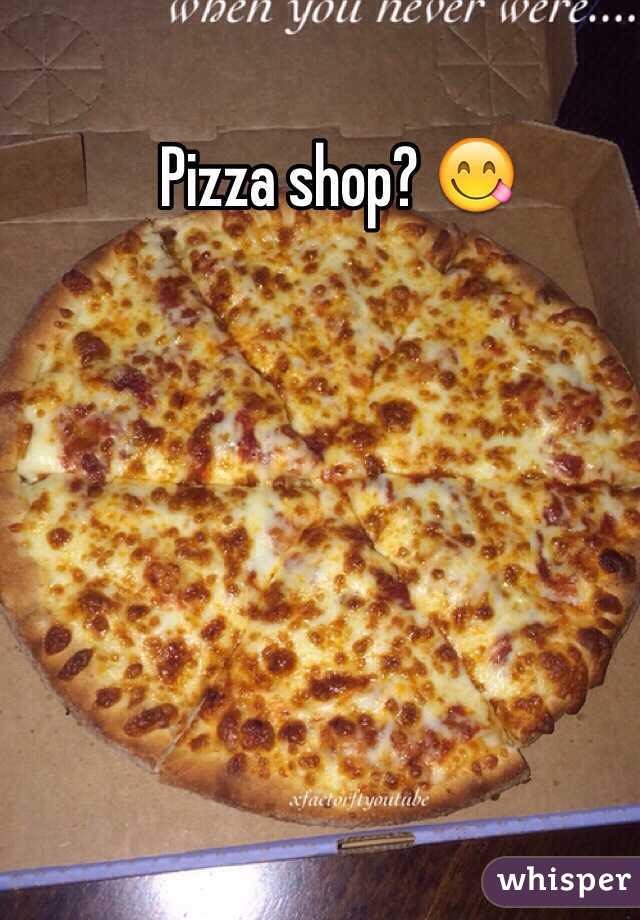 Pizza shop? 😋