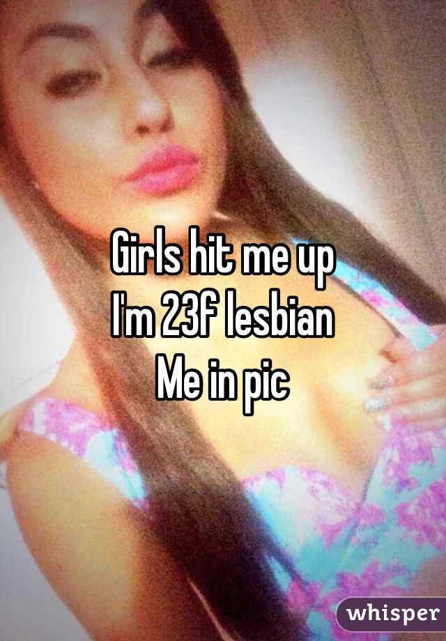 Girls hit me up 
I'm 23f lesbian
Me in pic