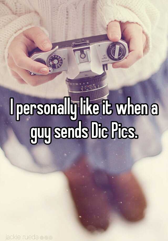 i-personally-like-it-when-a-guy-sends-dic-pics