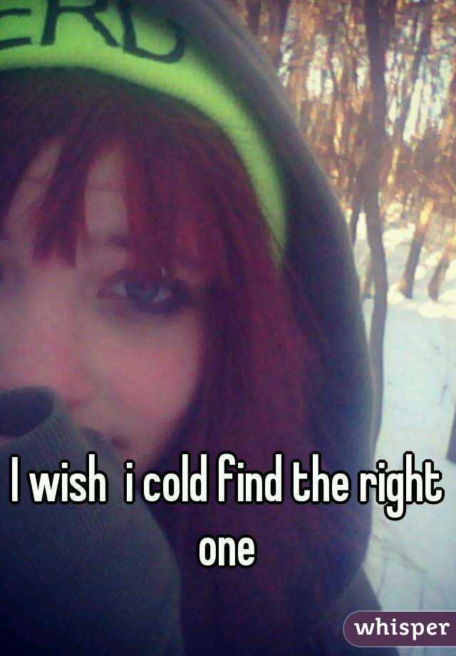 I wish  i cold find the right one 