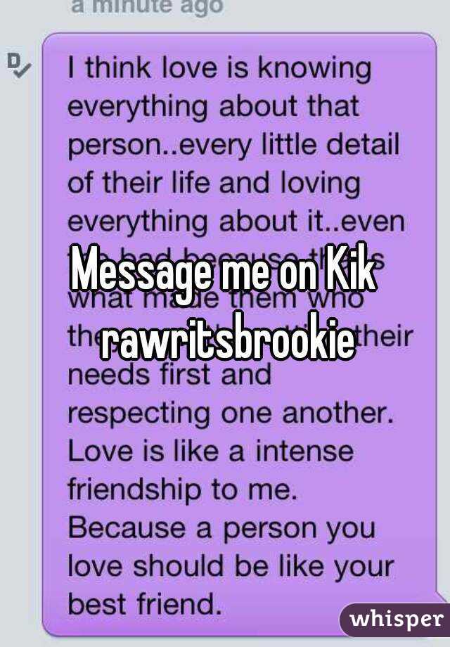 Message me on Kik rawritsbrookie