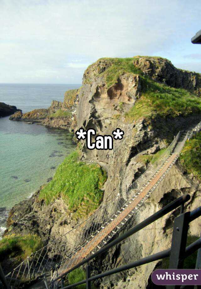 *Can*