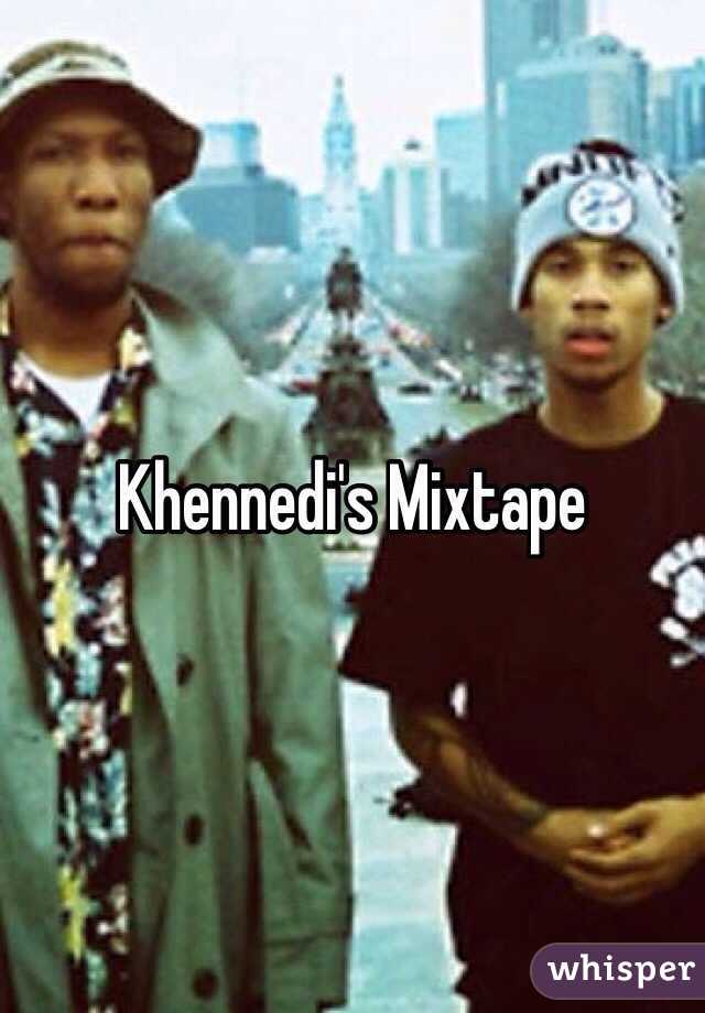 Khennedi's Mixtape