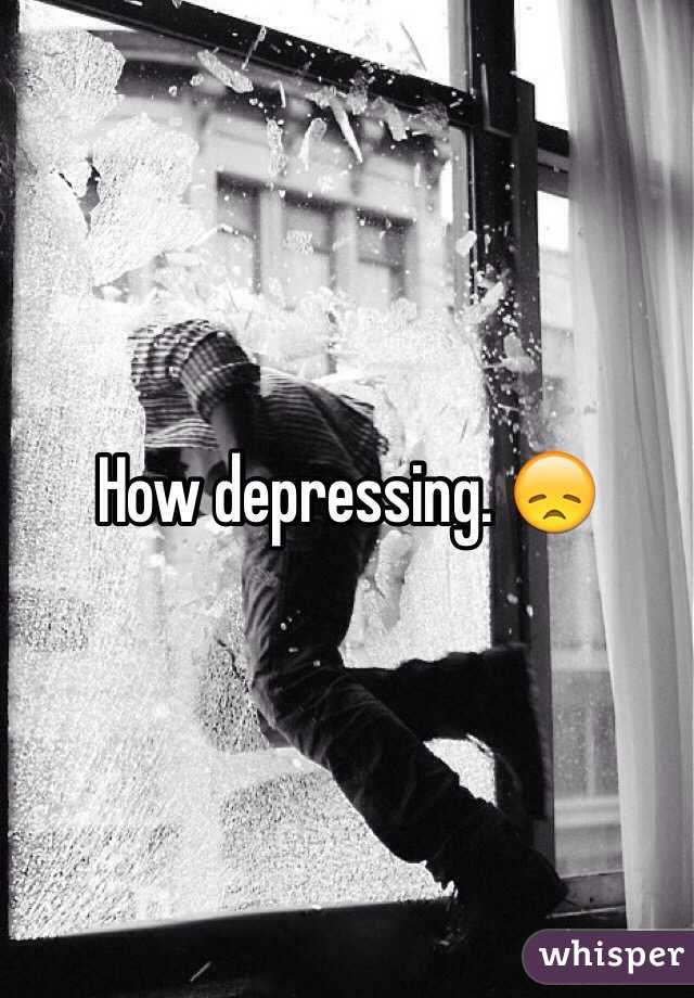 How depressing. 😞