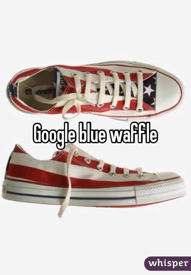 Google blue waffle