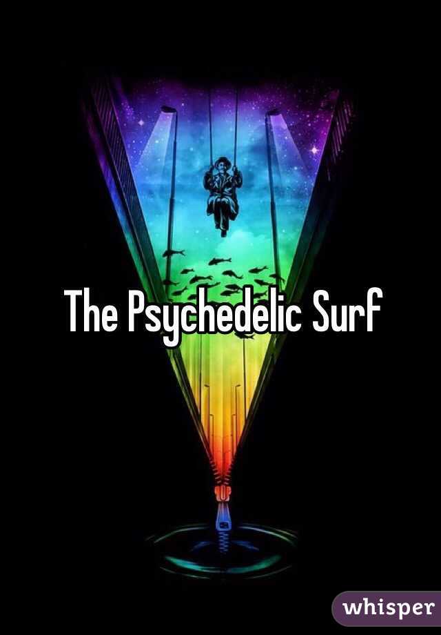 The Psychedelic Surf