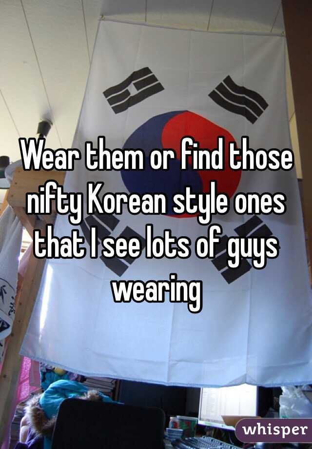 Wear them or find those nifty Korean style ones that I see lots of guys wearing 