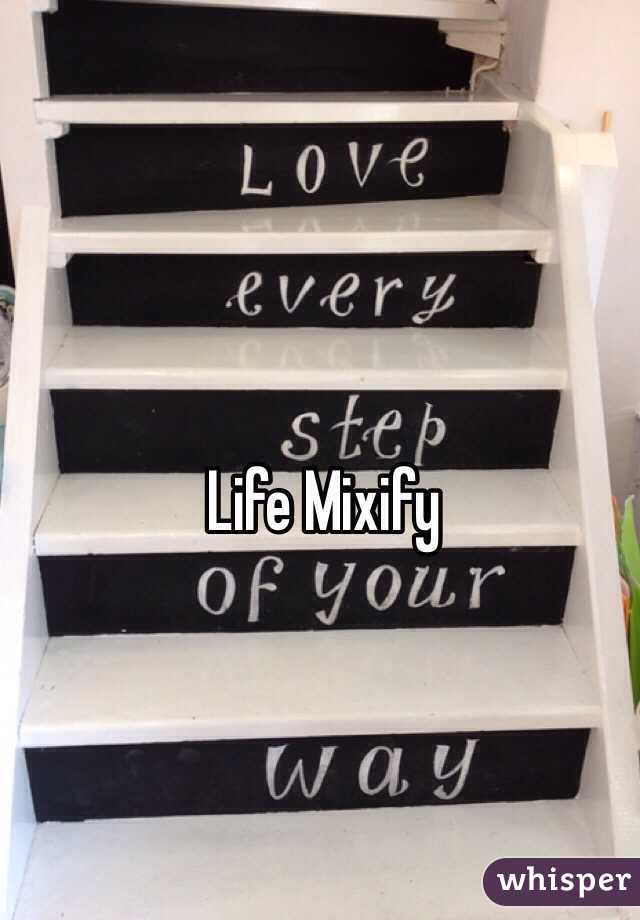 Life Mixify