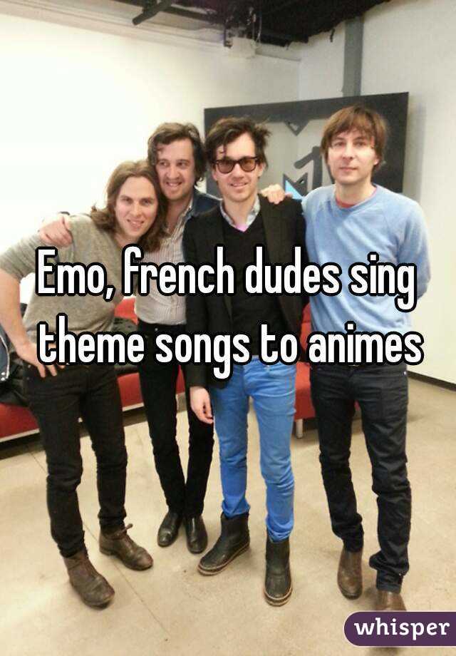 Emo, french dudes sing theme songs to animes