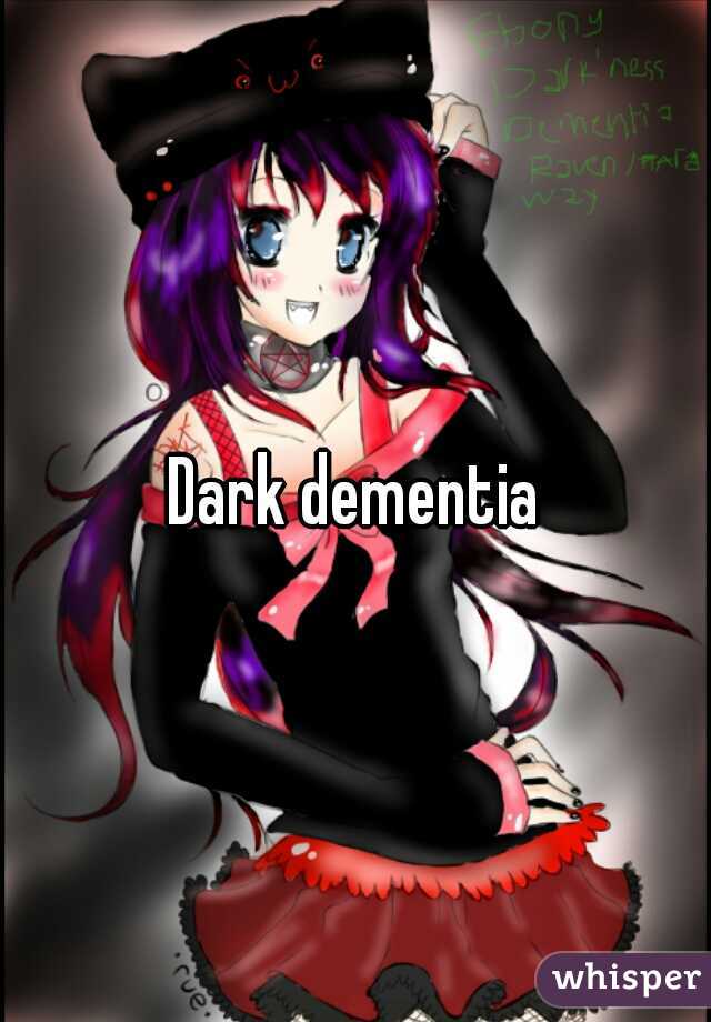 Dark dementia