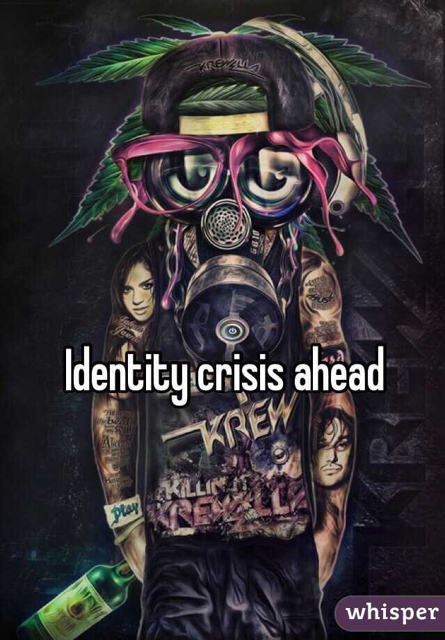 Identity crisis ahead  