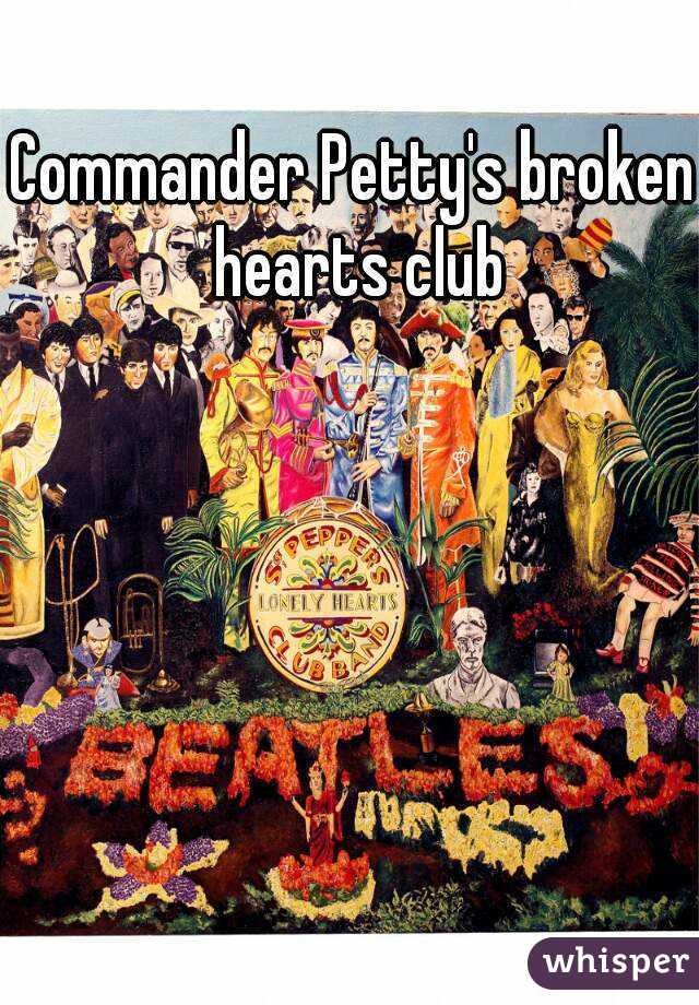 Commander Petty's broken hearts club