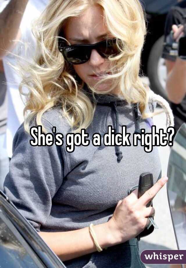 She's got a dick right? 