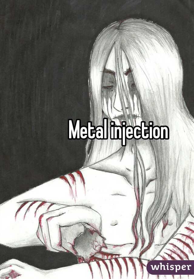 Metal injection