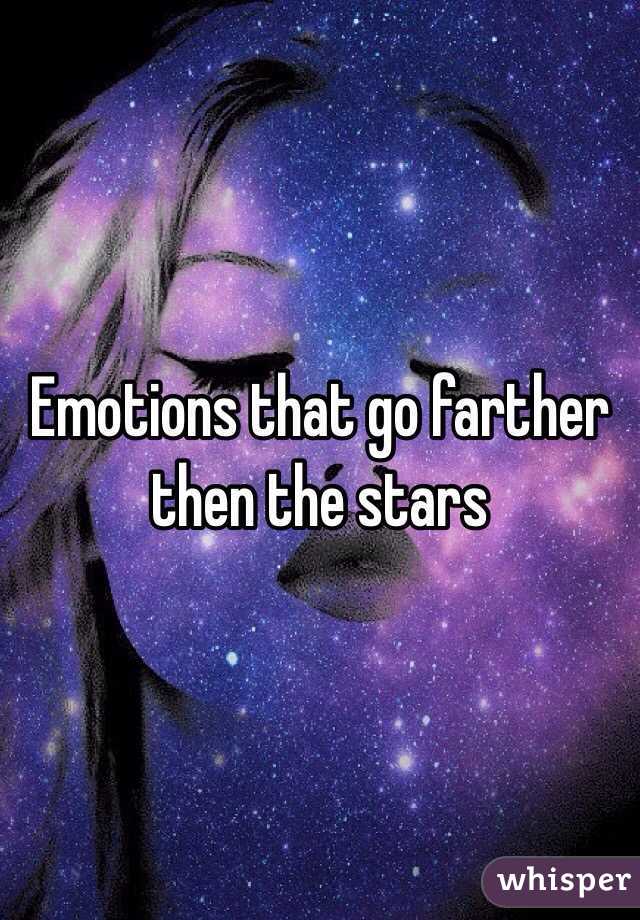 Emotions that go farther then the stars