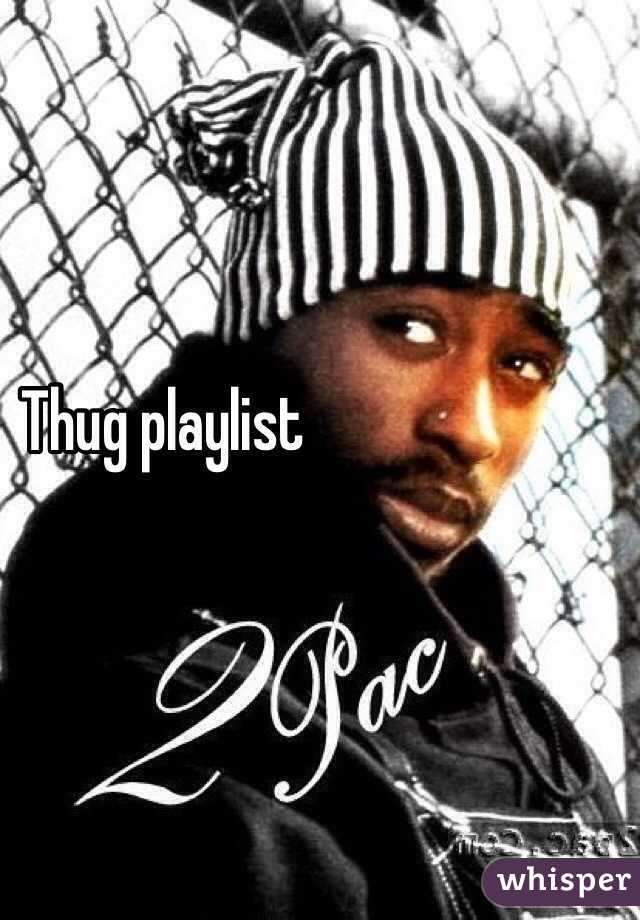 Thug playlist