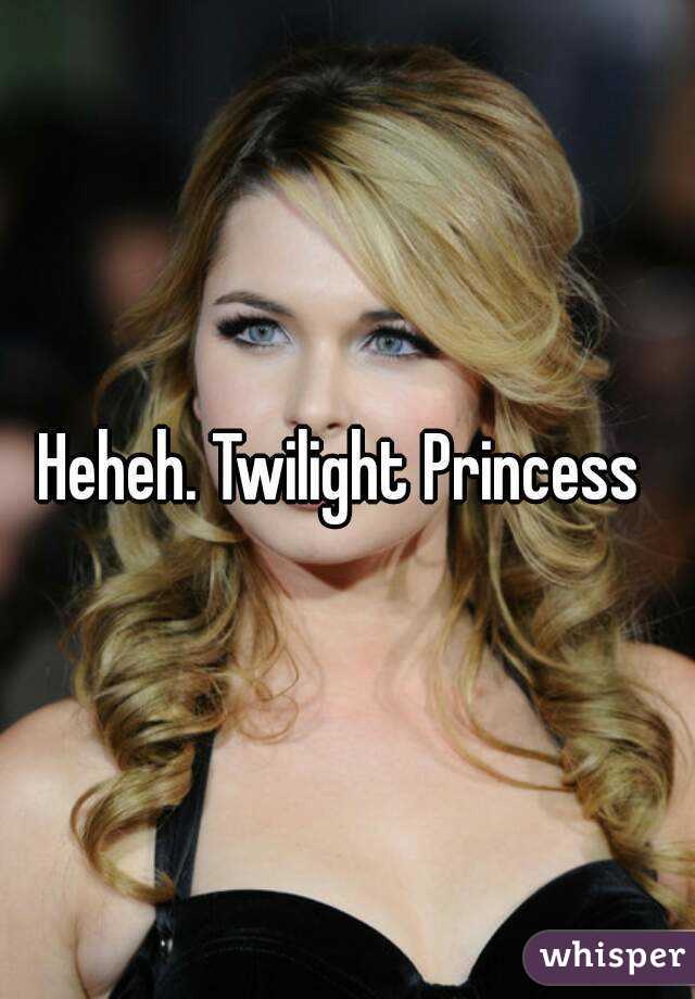 Heheh. Twilight Princess 