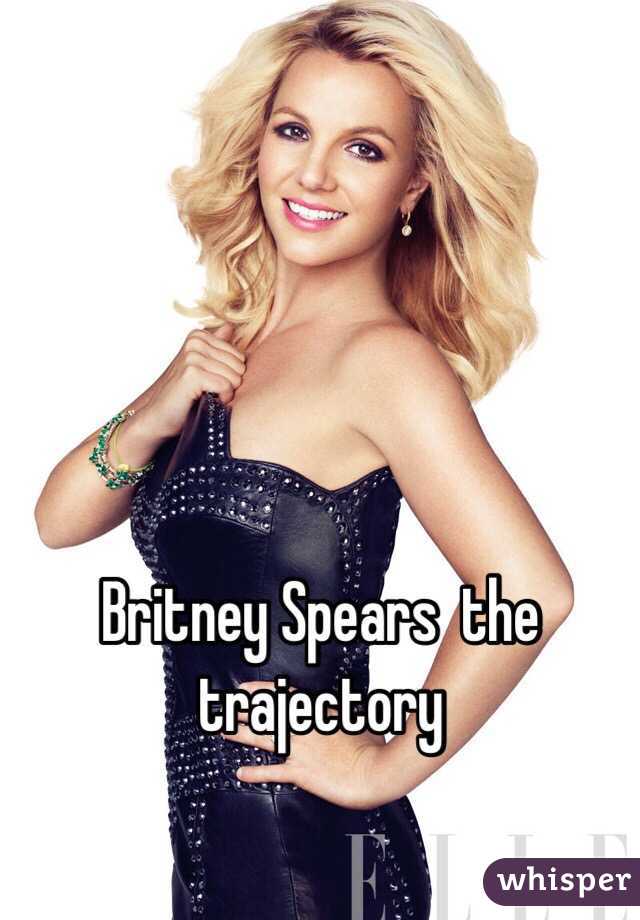 Britney Spears  the trajectory 