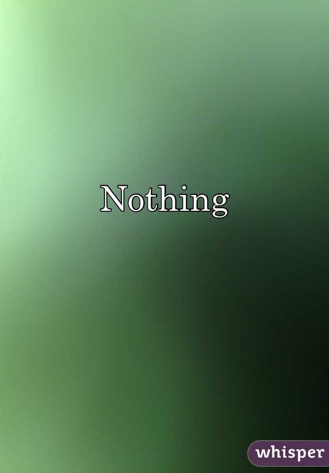 Nothing