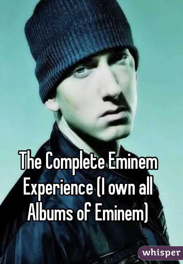 The Complete Eminem Experience (I own all Albums of Eminem)