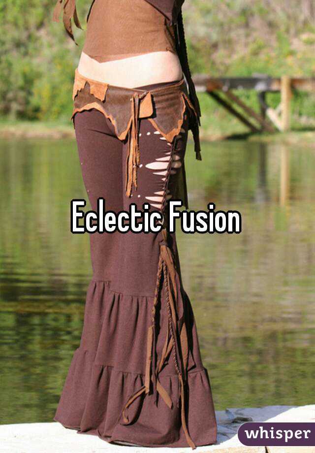 Eclectic Fusion