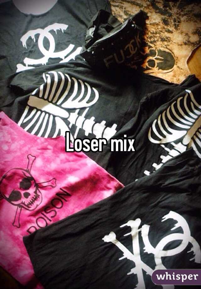 Loser mix