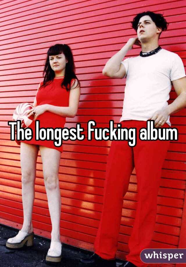 The longest fucking album